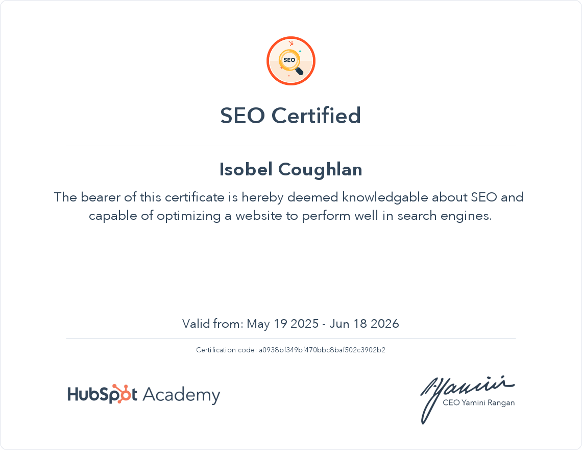 The SEO certification says the bearer of this certificate is hereby deemed knowledgeable about SEO and capable of optimizing a website to perform well in search engines.